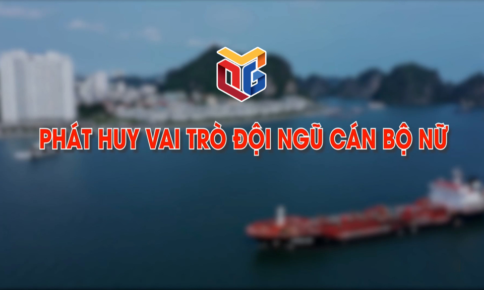 Phát huy vai trò đội ngũ cán bộ nữ