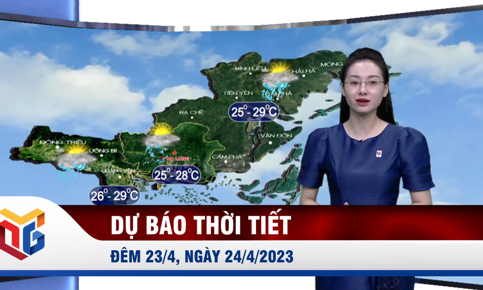 Dự báo thời tiết đêm 23, ngày 24/4/2023