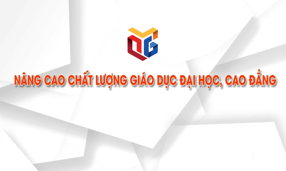 Nâng cao chất lượng giáo dục đại học, cao đẳng