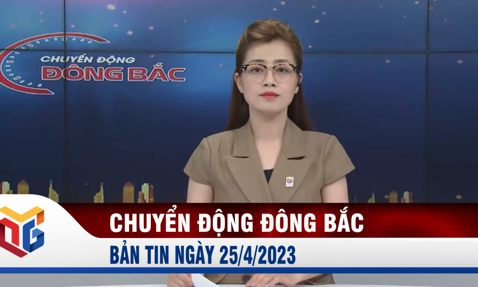 Chuyển động Đông Bắc ngày 25/4/2023