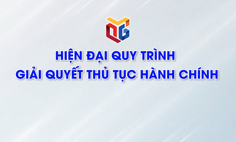 Hiện đại quy trình giải quyết thủ tục hành chính