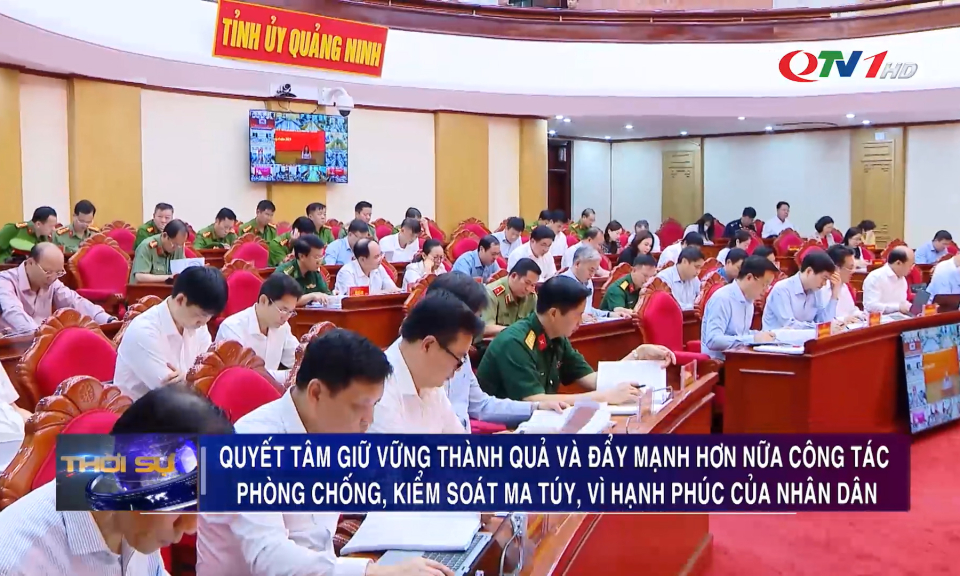 Giữ vững thành quả và đẩy mạnh hơn nữa phòng, chống, kiểm soát ma túy vì hạnh phúc nhân dân