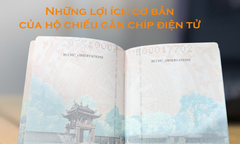 Hộ chiếu gắn chip điện tử có những ưu điểm gì?