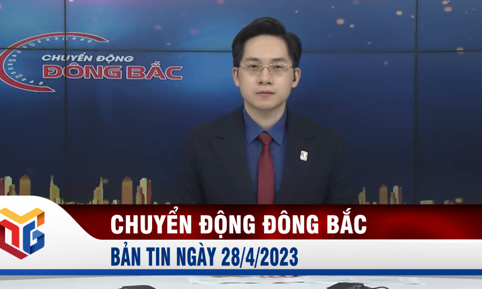 Chuyển động Đông Bắc ngày 28/4/2023