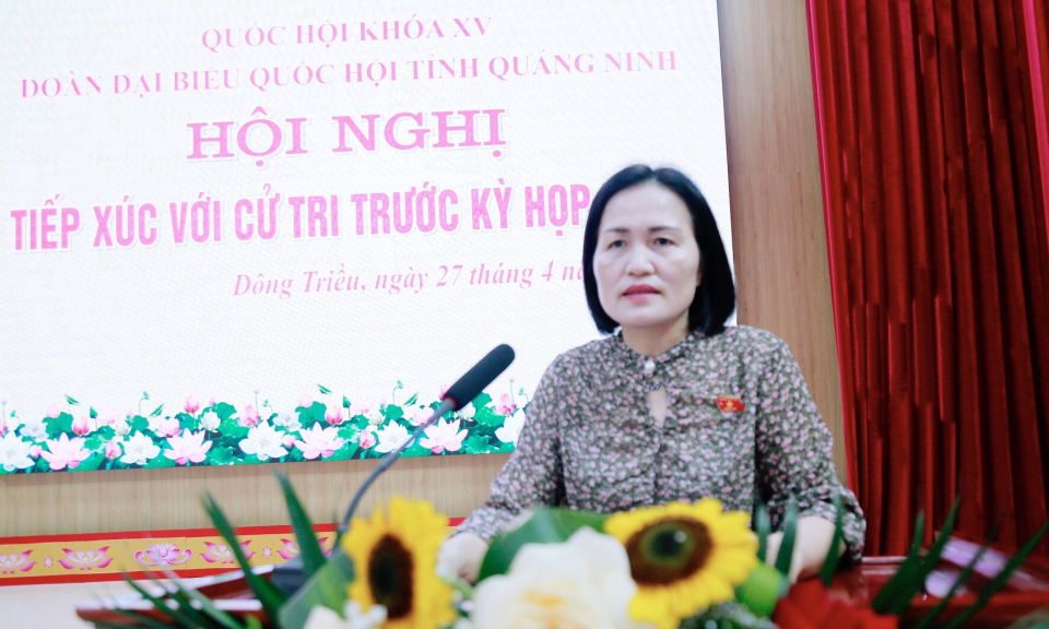 Đại biểu Quốc hội khoá XV tiếp xúc với cử tri TX Đông Triều trước Kỳ họp thứ 5
