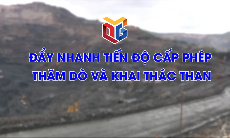 Đẩy nhanh tiến độ cấp phép thăm dò và khai thác than