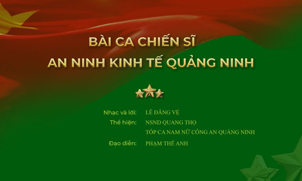 Bài ca chiến sĩ an ninh kinh tế Quảng Ninh