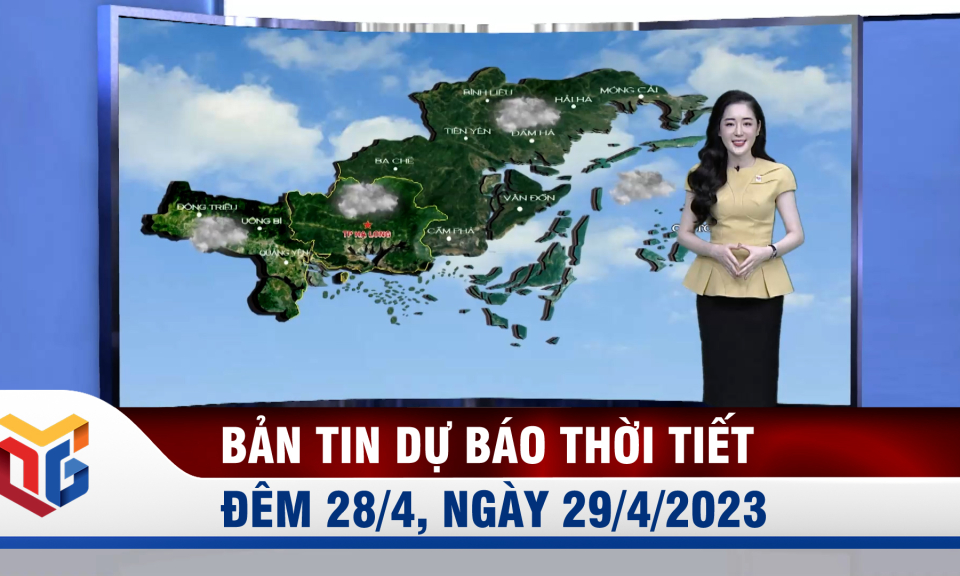 Bản tin dự báo thời tiết đêm 28, ngày 29/4/2023