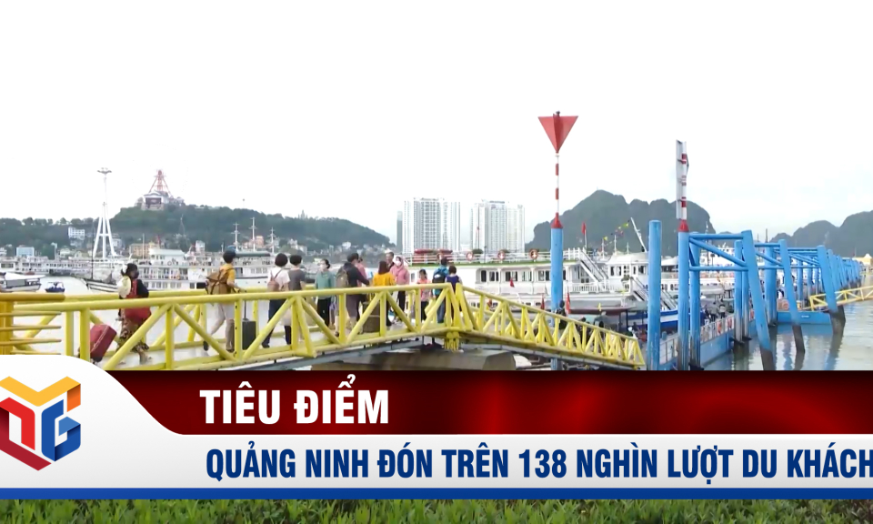 Quảng Ninh đón trên 138 nghìn lượt du khách