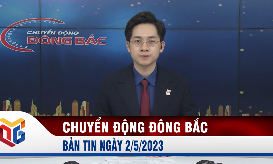 Chuyển động Đông Bắc ngày 2/5/2023