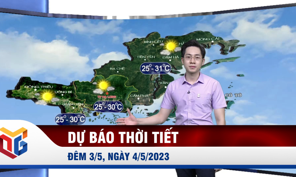 Dự báo thời tiết đêm 3, ngày 4/5/2023