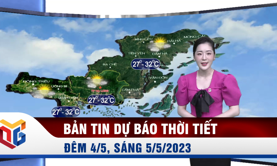 Dự báo thời tiết đêm 4, ngày 5/5/2023