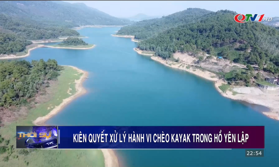 Kiên quyết xử lý hành vi chèo kayak trong hồ Yên Lập