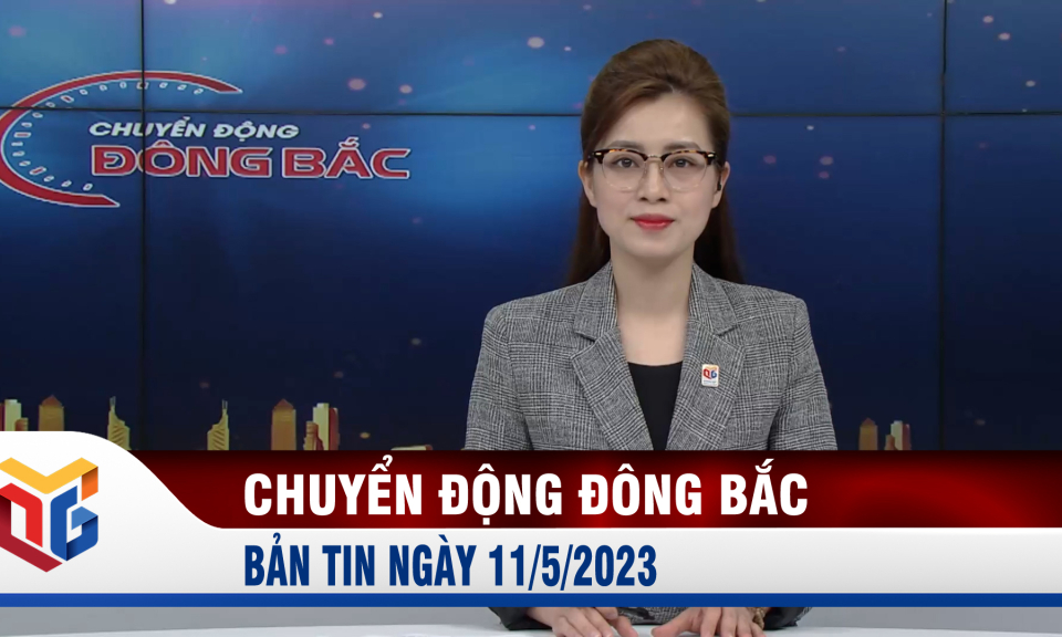 Chuyển động Đông Bắc ngày 11/5/2023