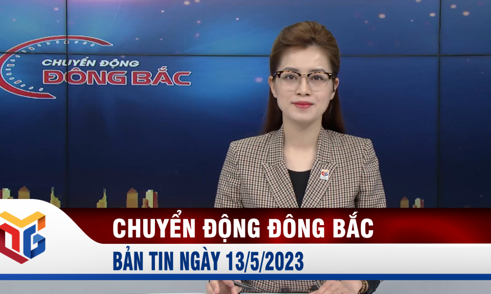 Chuyển động Đông Bắc ngày 13/5/2023