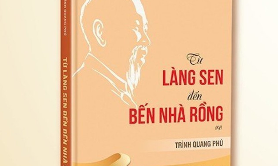 'Từ Làng Sen đến Bến Nhà Rồng' - tư liệu mới về Chủ tịch Hồ Chí Minh