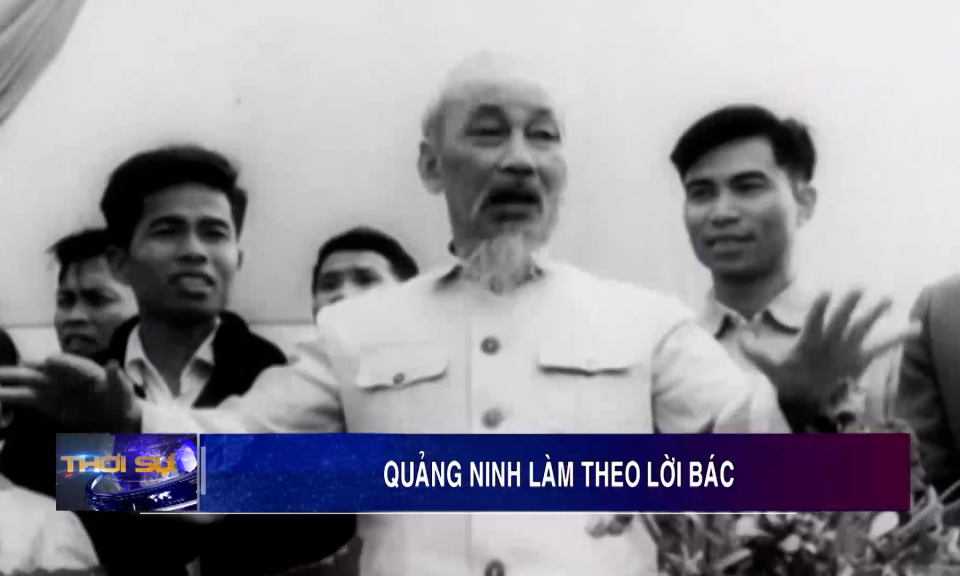 Quảng Ninh làm theo lời Bác