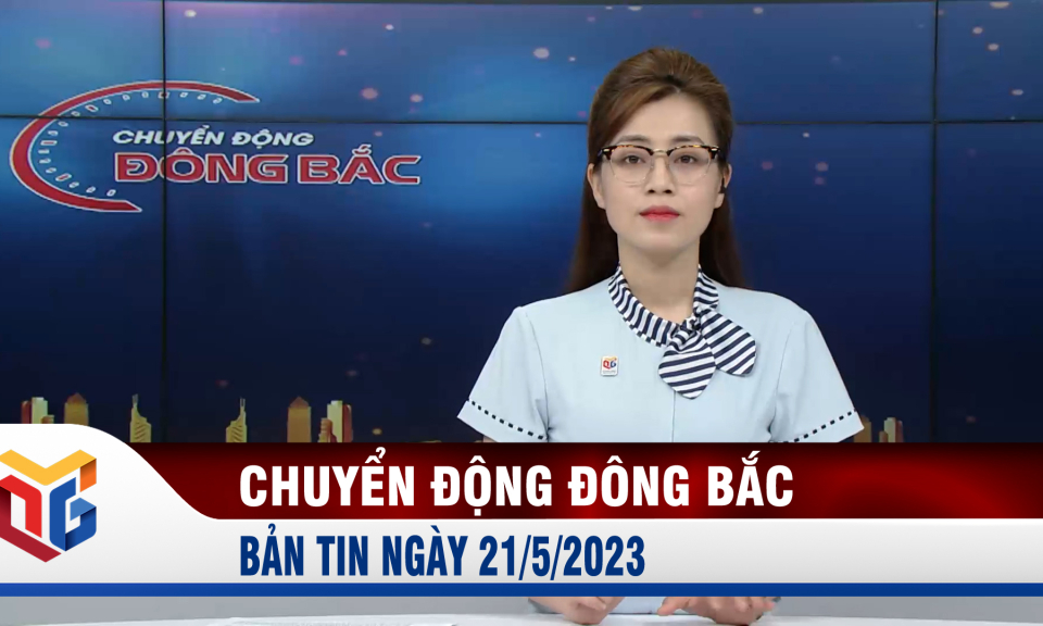 Chuyển động Đông Bắc ngày 21/5/2023