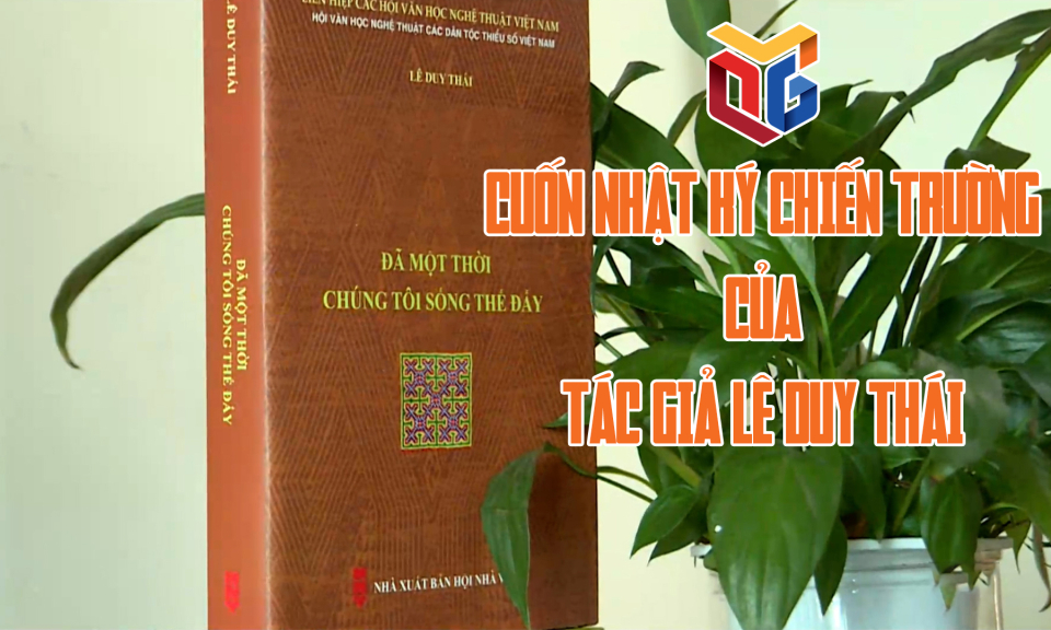 Cuốn nhật ký chiến trường của tác giả Lê Duy Thái