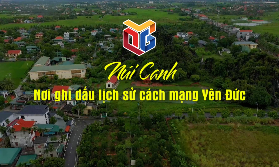 Núi Canh – nơi ghi dấu lịch sử cách mạng Yên Đức