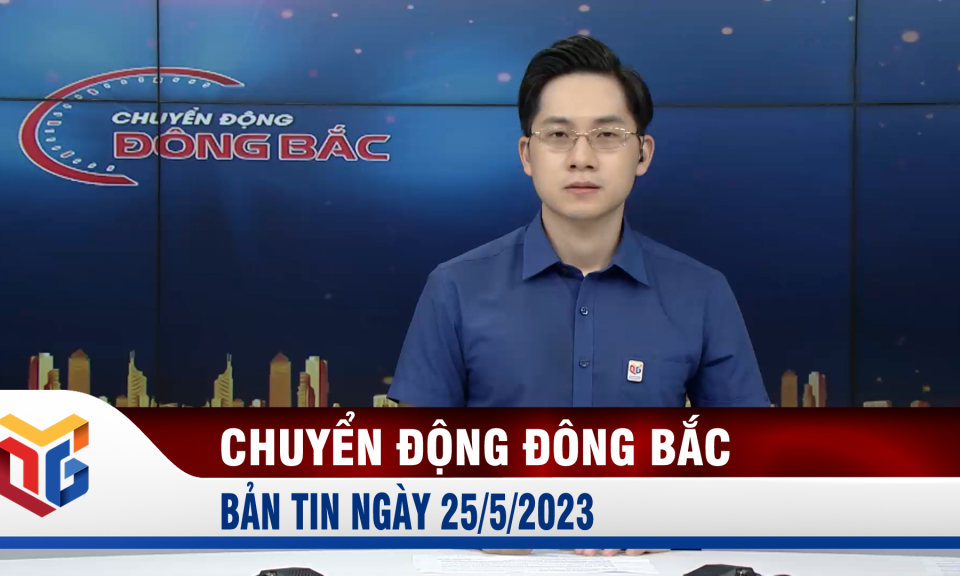 Chuyển động Đông Bắc ngày 25/5/2023