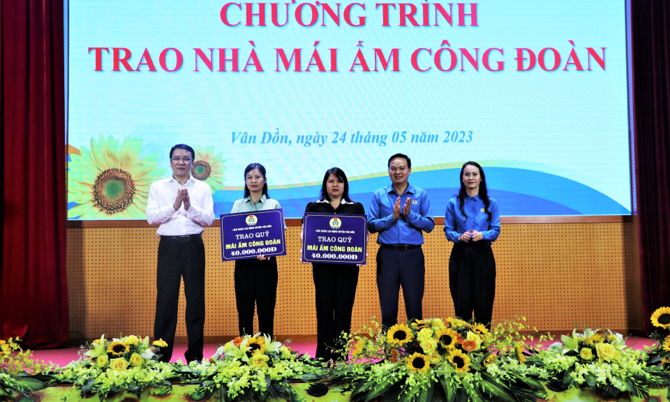 Vân Đồn: Ra mắt 3 công đoàn cơ sở và trao kinh phí hỗ trợ "Mái ấm công đoàn"