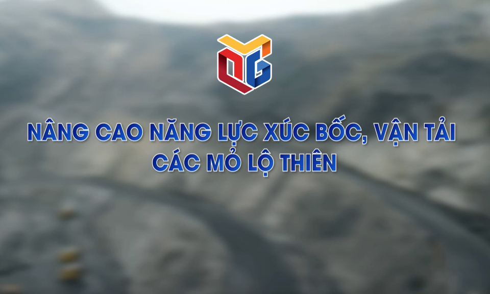 Nâng cao năng lực xúc bốc, vận tải các mỏ lộ thiên