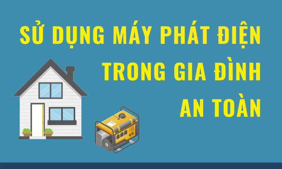 Những điều cần biết để sử dụng máy phát điện trong gia đình an toàn