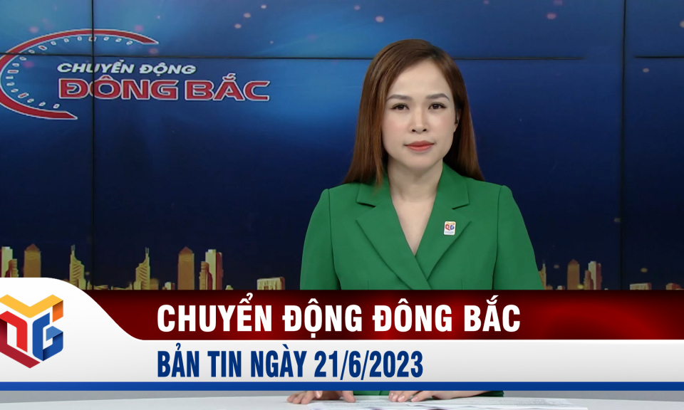 Chuyển động Đông Bắc ngày 21/6/2023