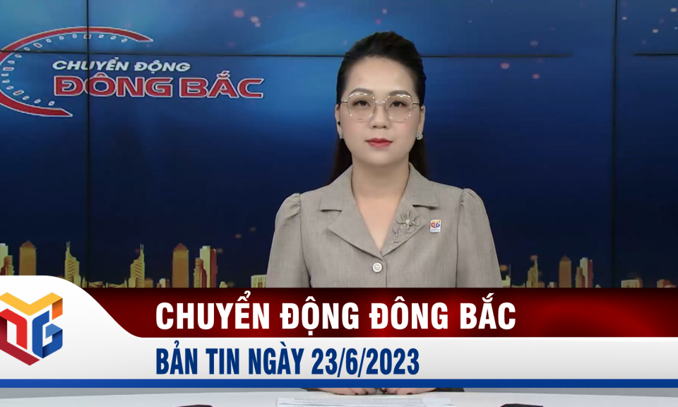 Chuyển động Đông Bắc ngày 23/6/2023