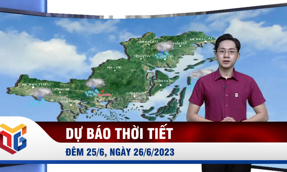 Dự báo thời tiết đêm 25, ngày 26/6/2023