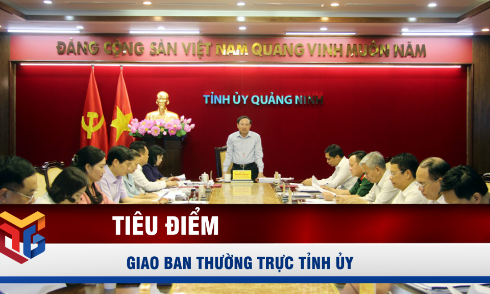 Giao ban Thường trực Tỉnh ủy