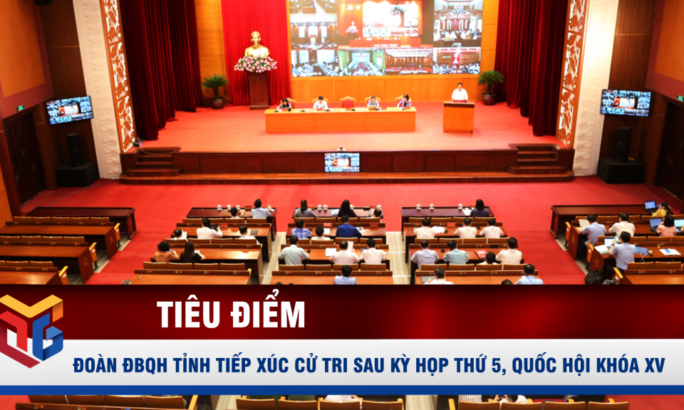 Đoàn ĐBQH tỉnh tiếp xúc cử tri sau Kỳ họp thứ 5, Quốc hội khóa XV