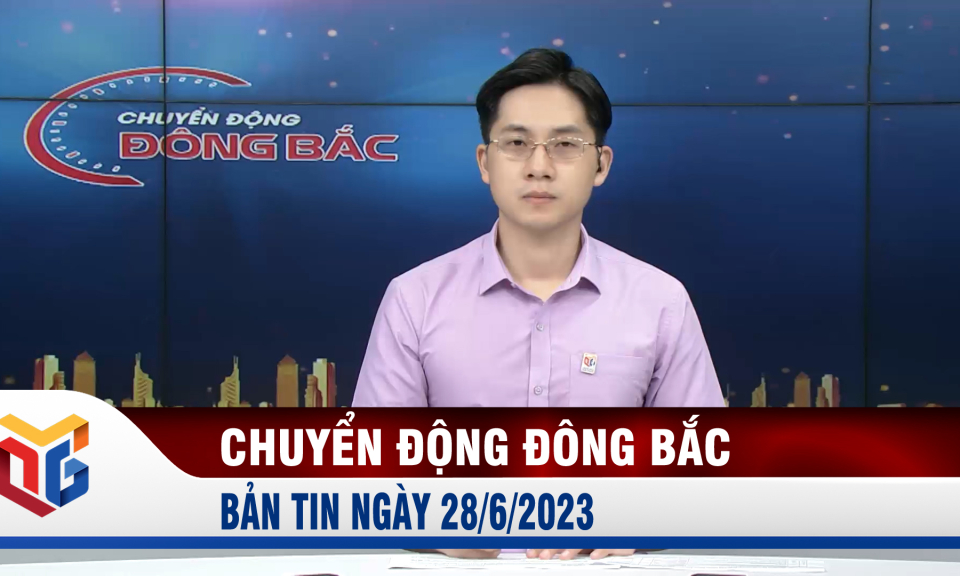 Chuyển động Đông Bắc ngày 28/6/2023