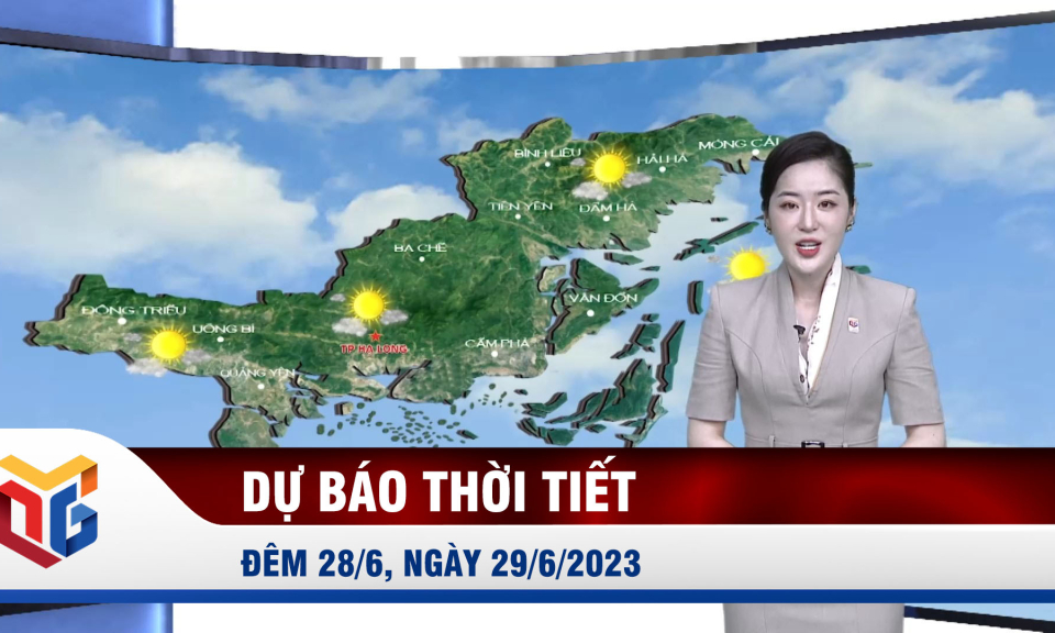 Dự báo thời tiết đêm 28/6, ngày 29/6/2023