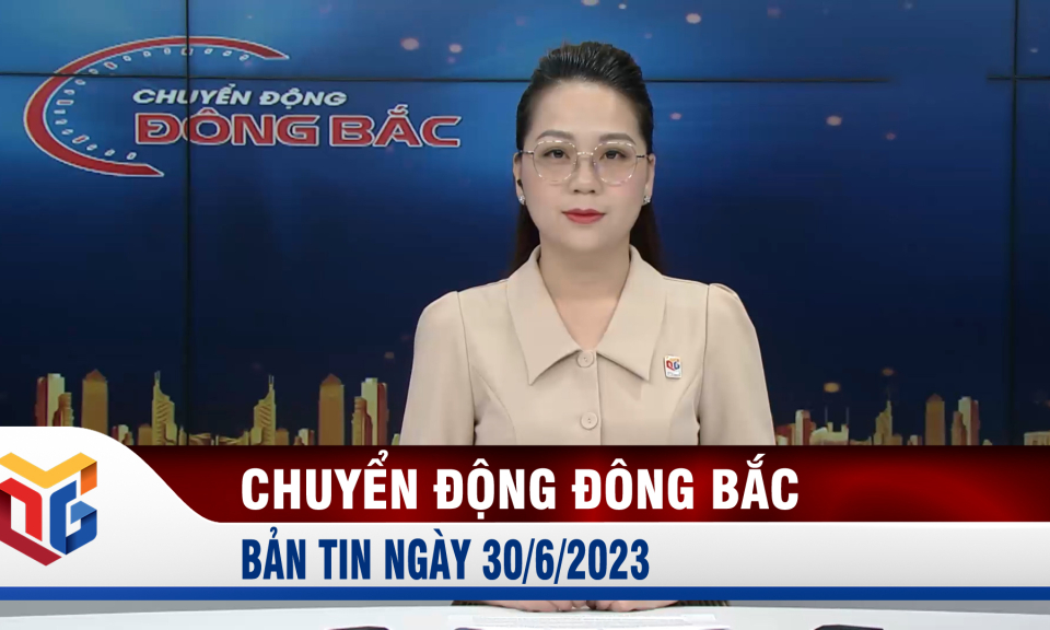 Chuyển động Đông Bắc ngày 30/6/2023