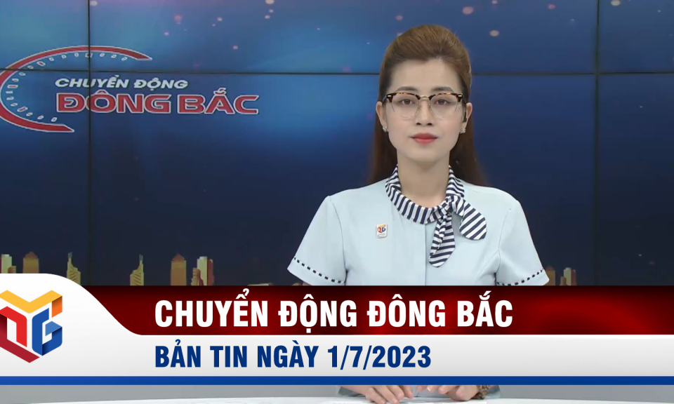 Chuyển động Đông Bắc ngày 1/7/2023