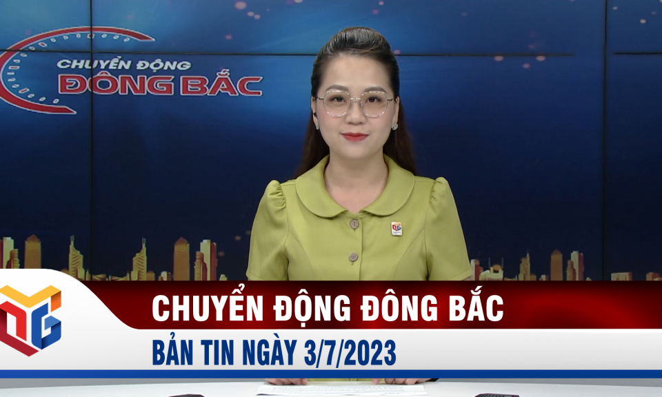 Chuyển động Đông Bắc ngày 3/7/2023