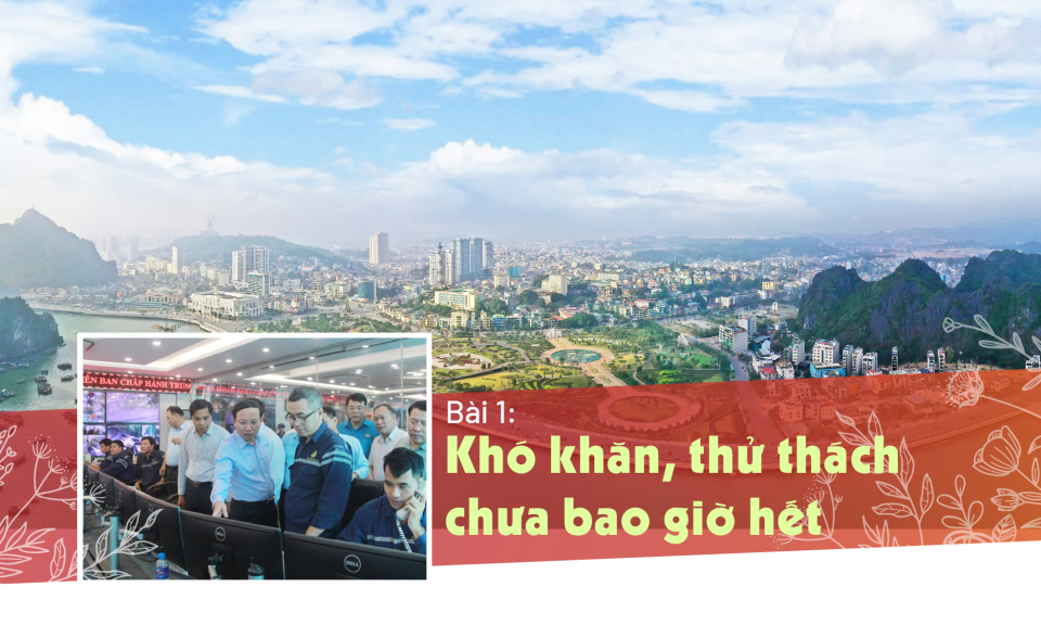 Khó khăn, thử thách chưa bao giờ hết