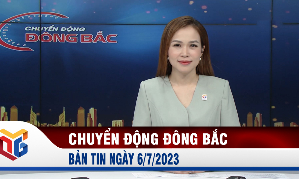 Chuyển động Đông Bắc ngày 6/7/2023