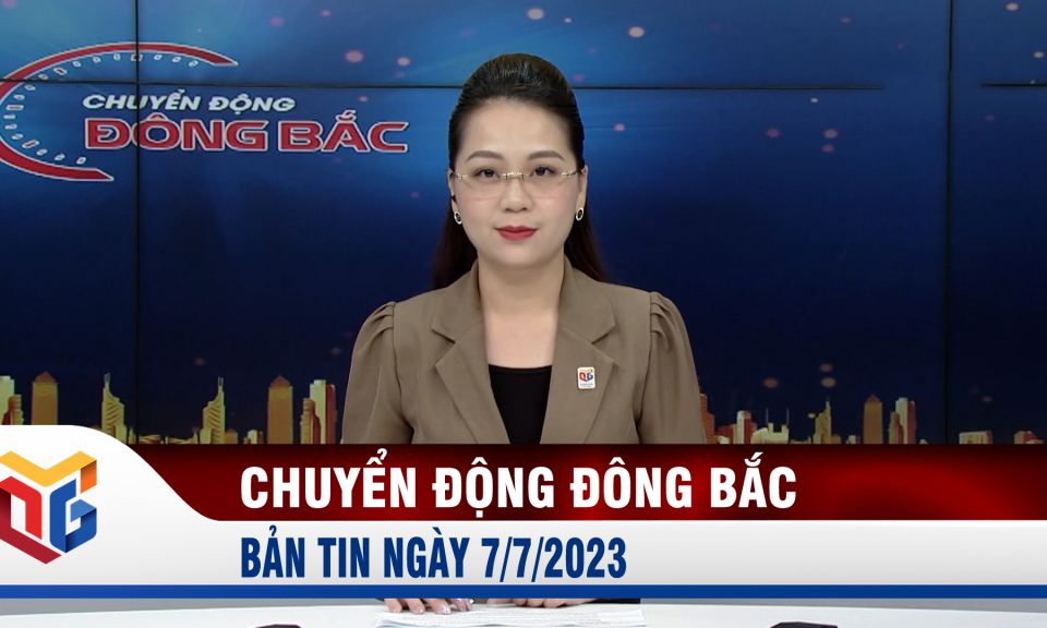 Chuyển động Đông Bắc ngày 7/7/2023