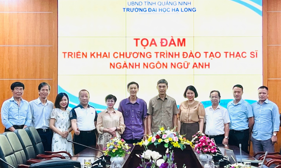 Toạ đàm triển khai Chương trình đào tạo trình độ Thạc sĩ ngành Ngôn ngữ Anh tại Trường Đại học Hạ Long