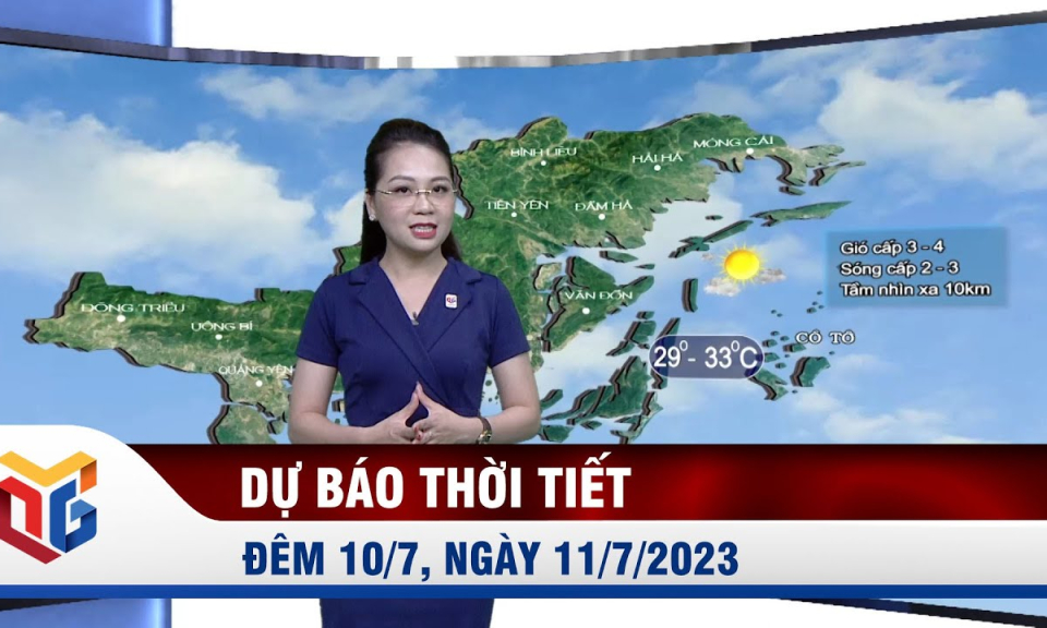 Dự báo thời tiết đêm 10/7, ngày 11/7/2023