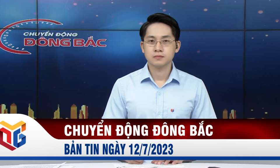 Chuyển động Đông Bắc ngày 12/7/2023