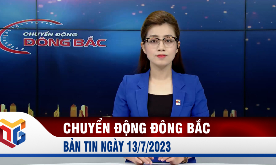 Chuyển động Đông Bắc ngày 13/7/2023