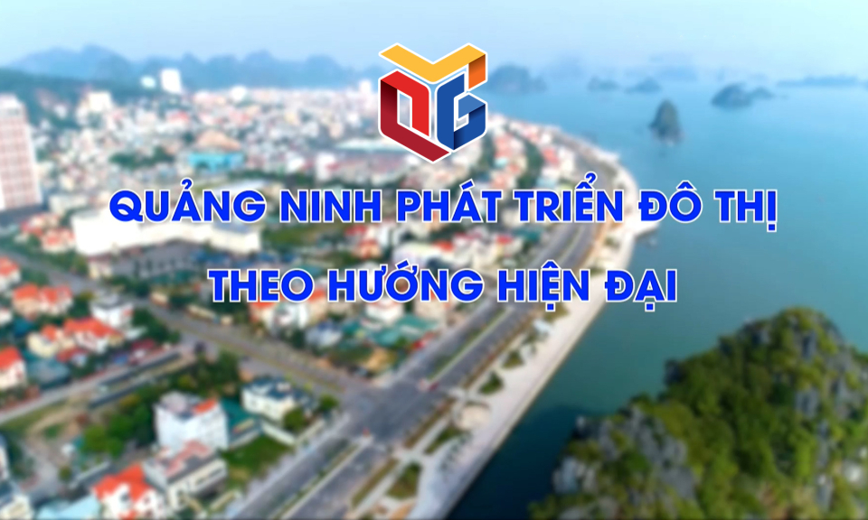 Quảng Ninh phát triển đô thị theo hướng hiện đại