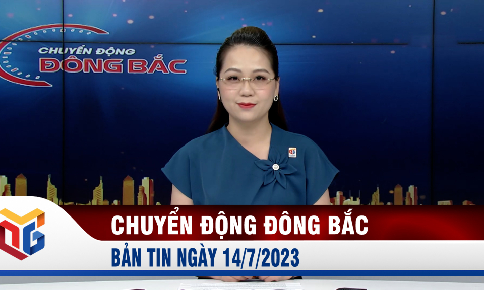 Chuyển động Đông Bắc ngày 14/7/2023