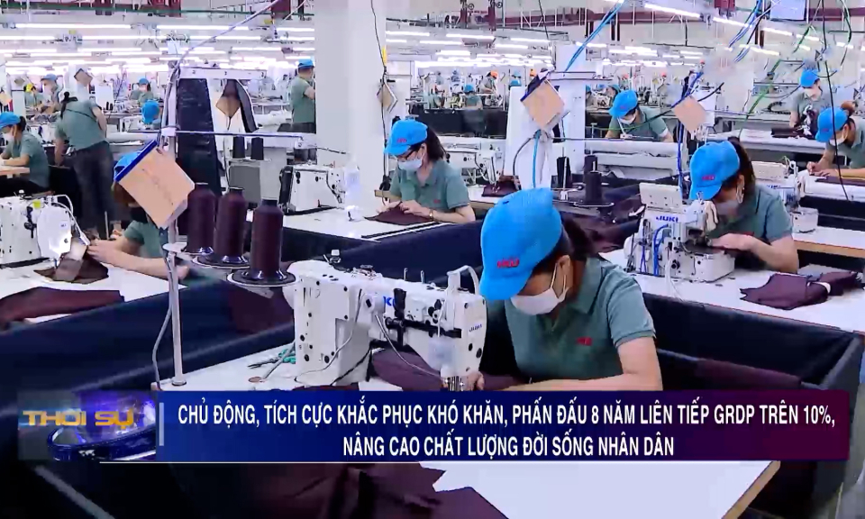 Khắc phục khó khăn, vượt qua thách thức, phấn đấu 8 năm liên tiếp tăng trưởng GRDP trên 10%