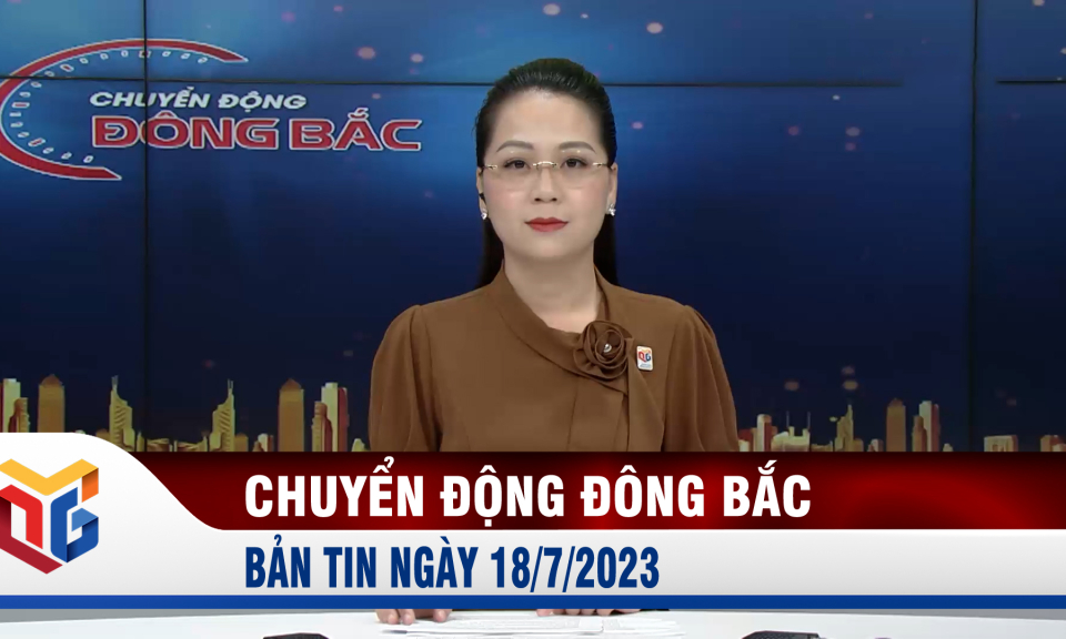 Chuyển động Đông Bắc ngày 18/7/2023