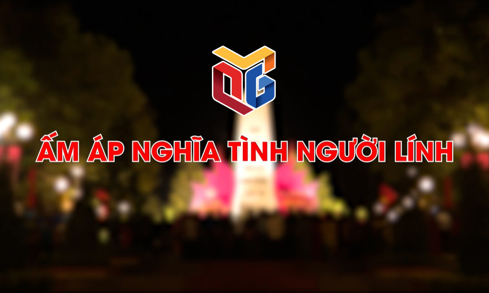 Ấm áp nghĩa tình người lính